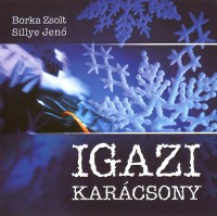 Borka Zsolt, Sillye Jen: Igazi Karcsony (2006)