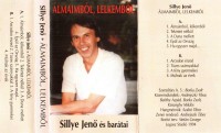 Sillye Jenő és barátai: Álmaimból, lelkemből (1994)