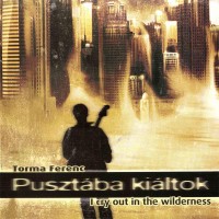 Torma Ferenc: Pusztba kiltok